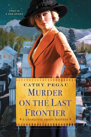 Cover of the book Murder on the Last Frontier by Leonie Gant