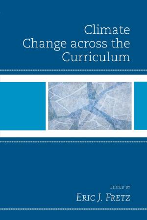 Cover of the book Climate Change across the Curriculum by Kameelah L. Martin, Beauty Bragg, James Manigault-Bryant, Mario Chandler, Darryl Dickson-Carr, John C. Hawley, Georgene Bess Montgomery, Melvin Rahming, Erica L. Still, Roberto Strongman, Artress Bethany White