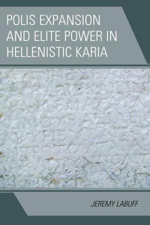 Cover of the book Polis Expansion and Elite Power in Hellenistic Karia by 