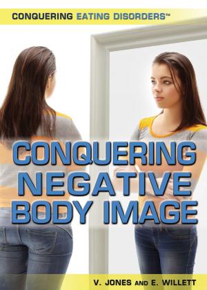Cover of the book Conquering Negative Body Image by Robert Greenberger, Beverly Vincent