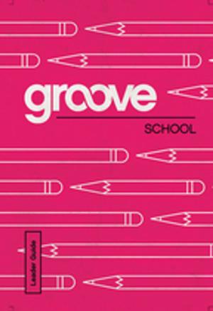 Cover of Groove: School Leader Guide