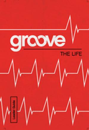 Cover of Groove: The Life Leader Guide