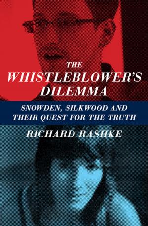 Cover of the book The Whistleblower's Dilemma by Richard Rashke