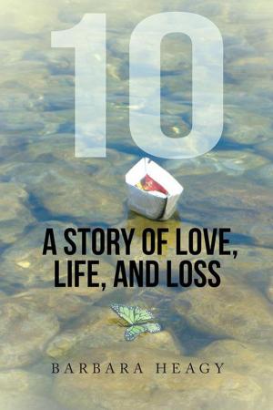 Cover of the book 10 - a Story of Love, Life, and Loss by David Mutchler, Elizabeth Beau