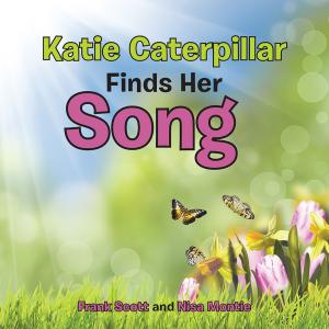 Cover of the book Katie Caterpillar Finds Her Song by Rebecca Shupe