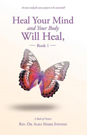 Book cover of Heal Your Mind and Your Body Will Heal, Book 1