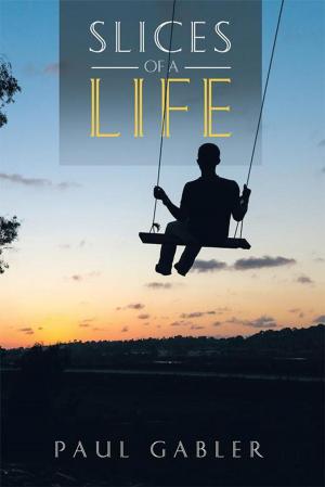 Cover of the book Slices of a Life by Glenn Madden