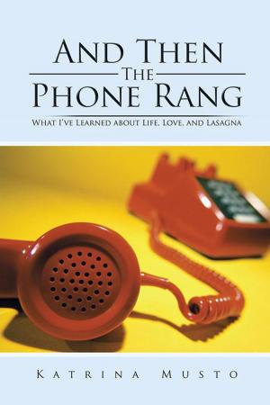 Cover of the book And Then the Phone Rang by Leah Alvord