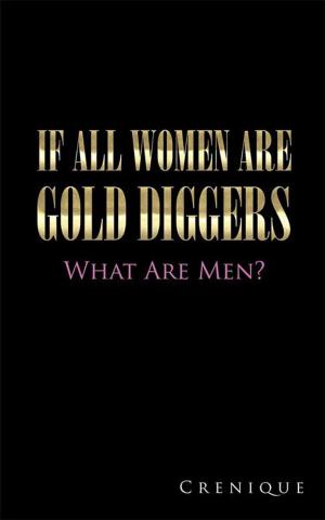 Cover of the book If All Women Are Gold Diggers by Deborah Prum