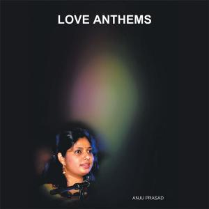 Cover of the book Love Anthems by Barbara Reina