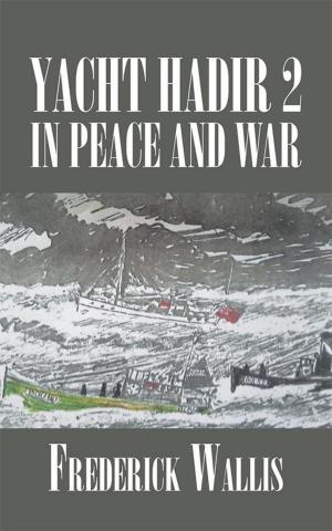 Cover of the book Yacht Hadir 2 in Peace and War by Dr. Hafiz Khalil Ahmad