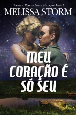 Cover of the book Meu Coração É Só Seu by A. J. SANCHEZ