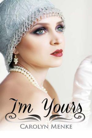 Cover of the book I'm Yours by Melinda A. Di Lorenzo