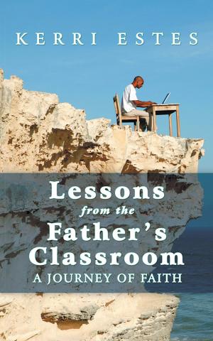 Cover of the book Lessons from the Father's Classroom by Angela Pisaturo