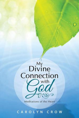 Cover of the book My Divine Connection with God by Rick Orozco