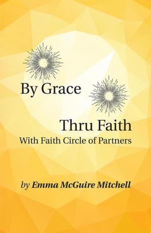 Cover of the book By Grace Thru Faith by Silas Kanyabigega DMin