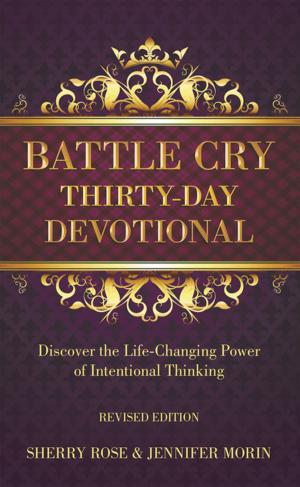 Cover of the book Battle Cry Thirty-Day Devotional by J’nelle Ruscetti