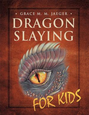 Cover of the book Dragon Slaying for Kids by Rebekah Johnson