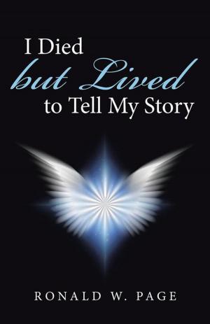Cover of the book I Died but Lived to Tell My Story by Linda Kuriloff