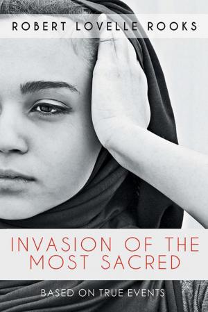 Cover of the book Invasion of the Most Sacred by AYUKETA MOSES