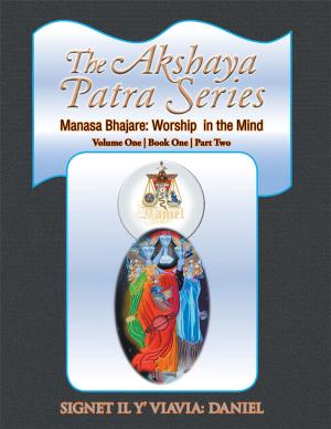 Cover of the book The Akshaya Patra Series Manasa Bhajare: Worship in the Mind Part Two by Kisha Ninham