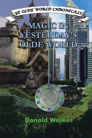 Cover of the book Magic in Yesterday’S Olde World by Alfred Phillips Jr.