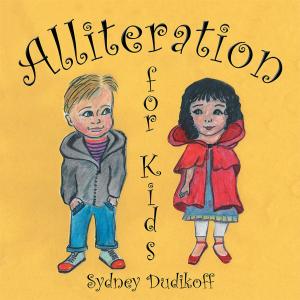 Cover of the book Alliteration for Kids by SharRon Jamison