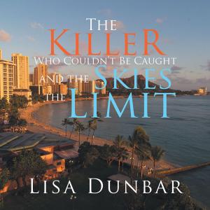 bigCover of the book The Killer Who Couldn’T Be Caught and the Skies the Limit by 