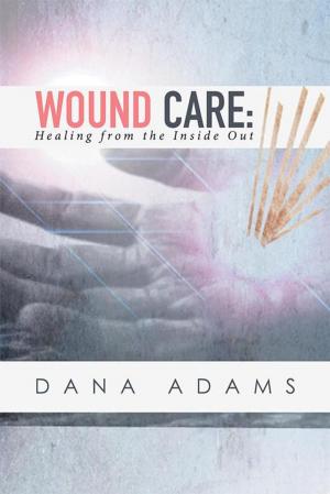 Cover of the book Wound Care: Healing from the Inside Out by Jennifer Thomas