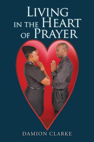 Cover of the book Living in the Heart of Prayer by Laura Petherbridge, Gayla Grace, Heather Hetchler