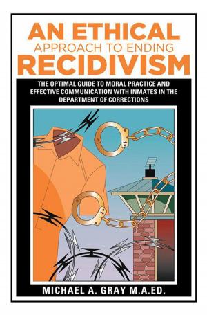 Cover of the book An Ethical Approach to Ending Recidivism by Hugh Anthony Levine