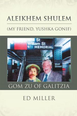 Cover of the book Aleikhem Shulem, Gom Zu of Galitzia by Billy Dugger