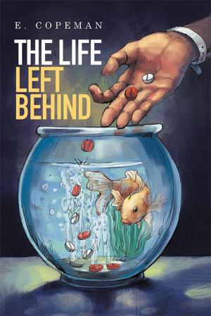 Cover of the book The Life Left Behind by Ross Dean