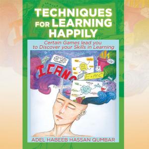 Cover of the book Techniques for Learning Happily by Chucks Uzonwanne