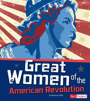 Cover of the book Great Women of the American Revolution by Thomas R. Holtz, Jr.