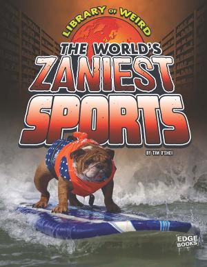 Cover of the book The World's Zaniest Sports by Claire Throp