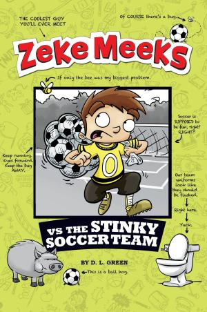 Cover of the book Zeke Meeks vs the Stinky Soccer Team by Erin Edison