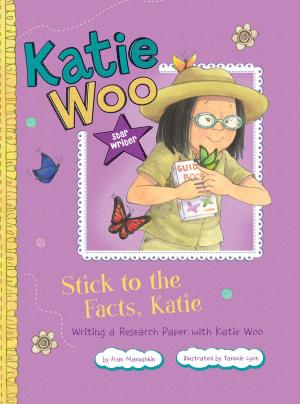 Cover of the book Stick to the Facts, Katie by Michael Burgan