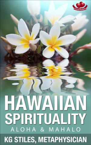 Cover of the book Hawaiian Spirituality - Aloha & Mahalo by Kim Roberts, Lucy Byatt