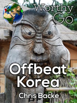 Cover of the book Offbeat Korea by Lisa Bogart
