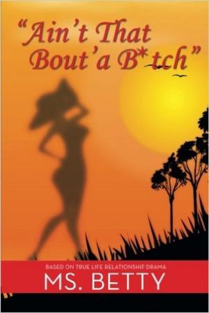 Book cover of Ain't That Bout'a B*tch