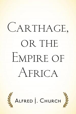 Cover of the book Carthage, or the Empire of Africa by Algernon Charles Swinburne