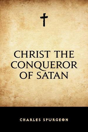 Cover of the book Christ the Conqueror of Satan by Edward Bulwer-Lytton