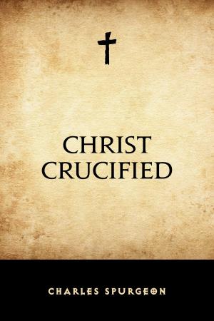 Cover of the book Christ Crucified by Bret Harte