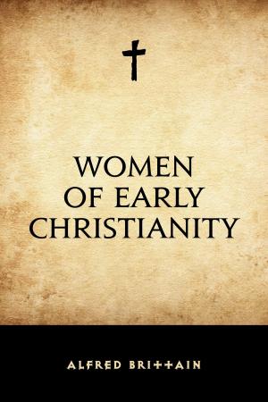 Cover of the book Women of Early Christianity by Edward Bulwer-Lytton