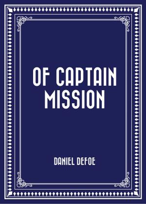 Cover of the book Of Captain Mission by Gilbert Parker