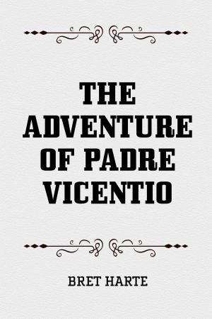 Cover of the book The Adventure of Padre Vicentio by Charlotte M. Yonge