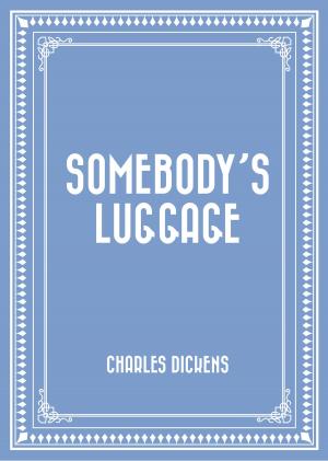 Cover of the book Somebody’s Luggage by Anthony Trollope