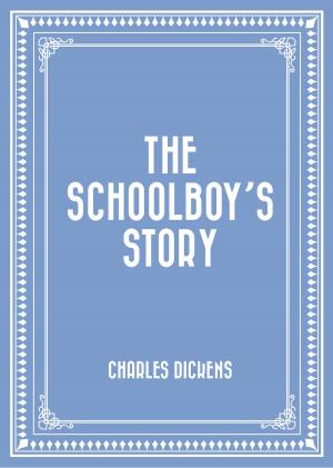 Cover of the book The Schoolboy’s Story by Edward Berens