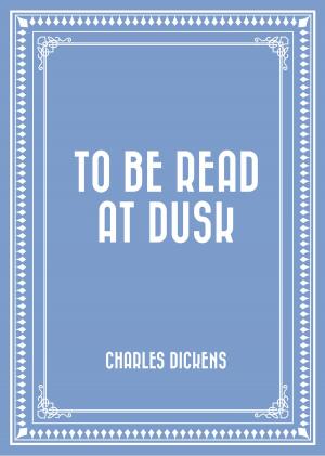 Cover of the book To be Read at Dusk by Augusta Drane